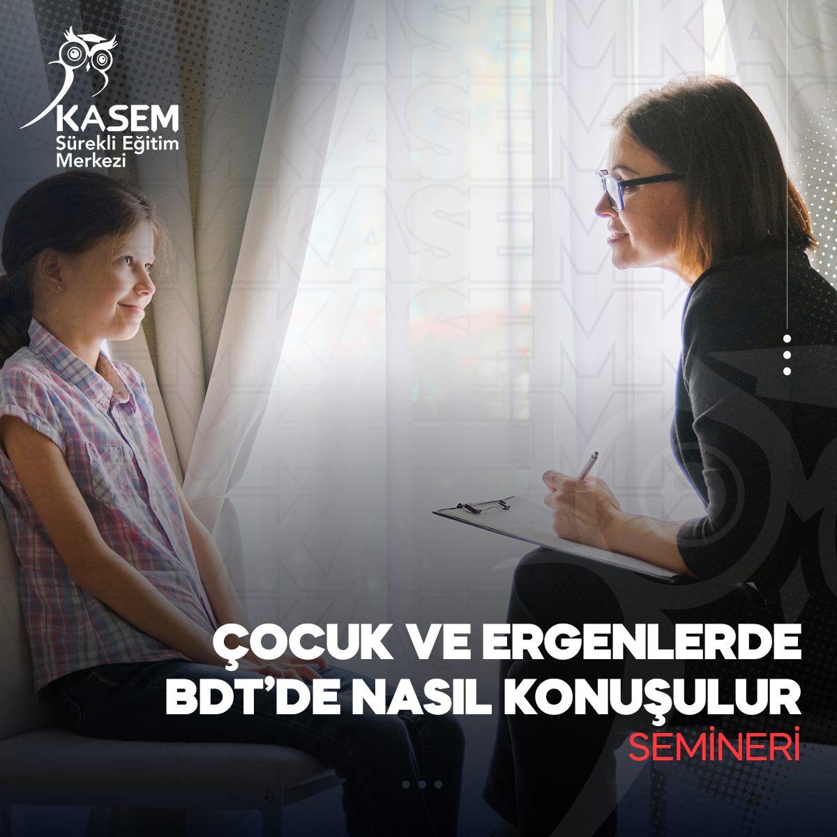 Çocuk ve Ergenlerde BDT'de Nasıl Konuşulur? Semineri
