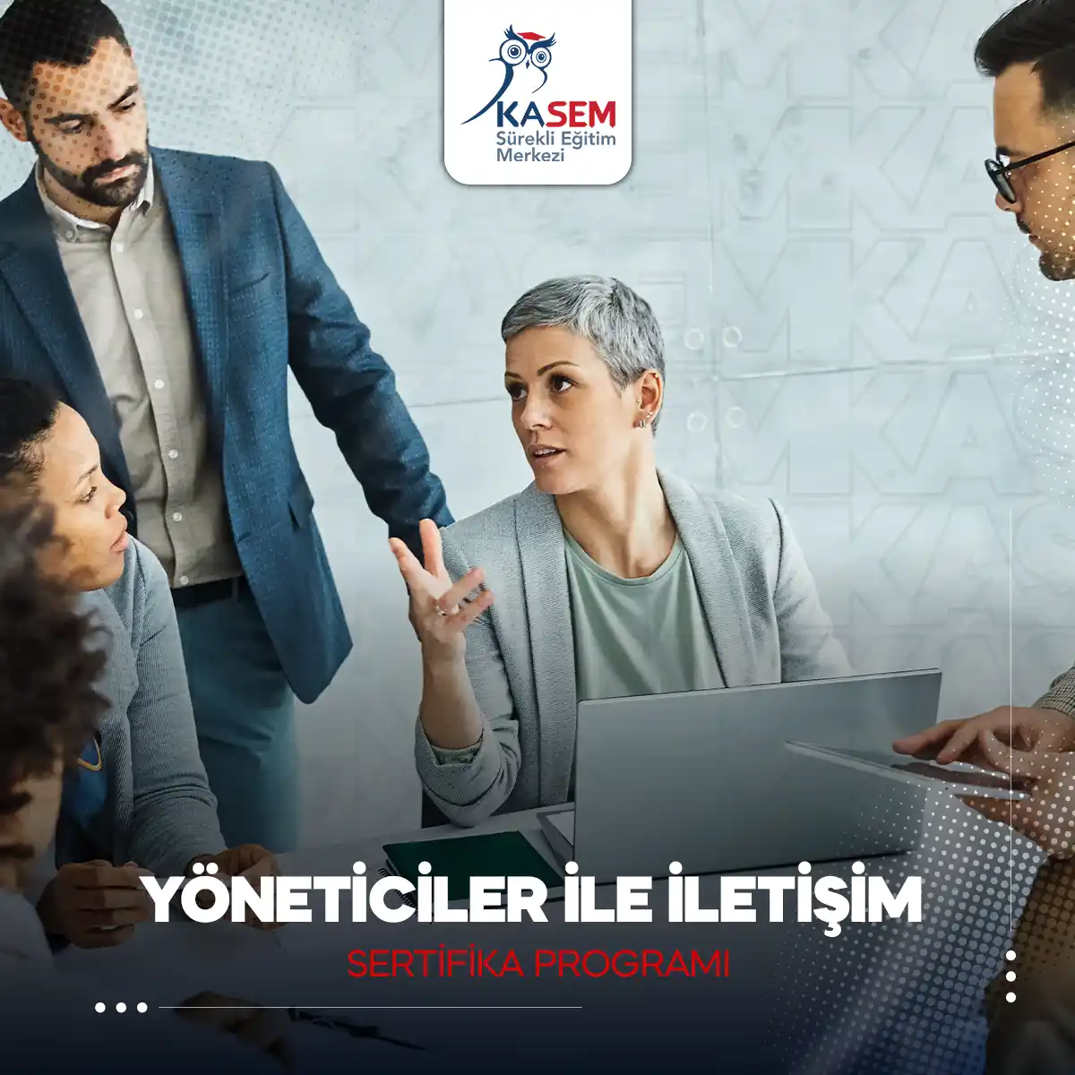 Yöneticiler İle İletişim Sertifika Programı