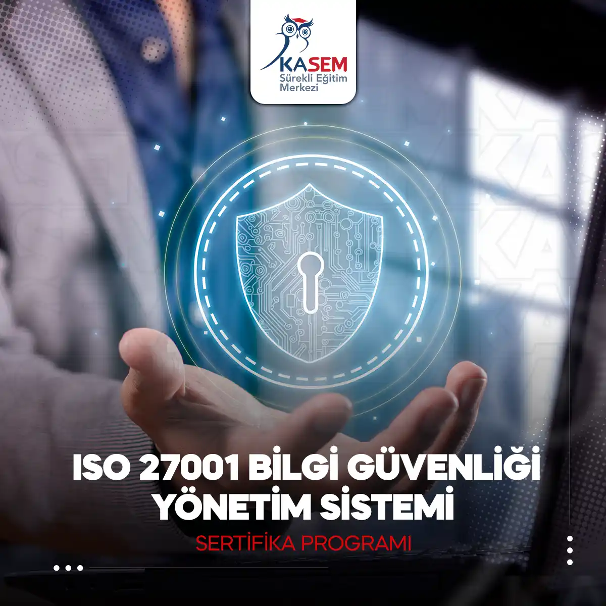ISO 27001 Bilgi Güvenliği Yönetim Sistemi Sertifika Programı