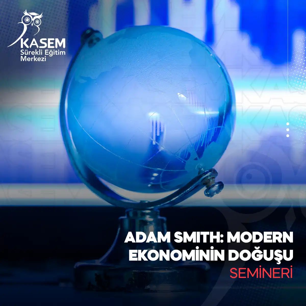 Adam Smith: Modern Ekonominin Doğuşu Semineri