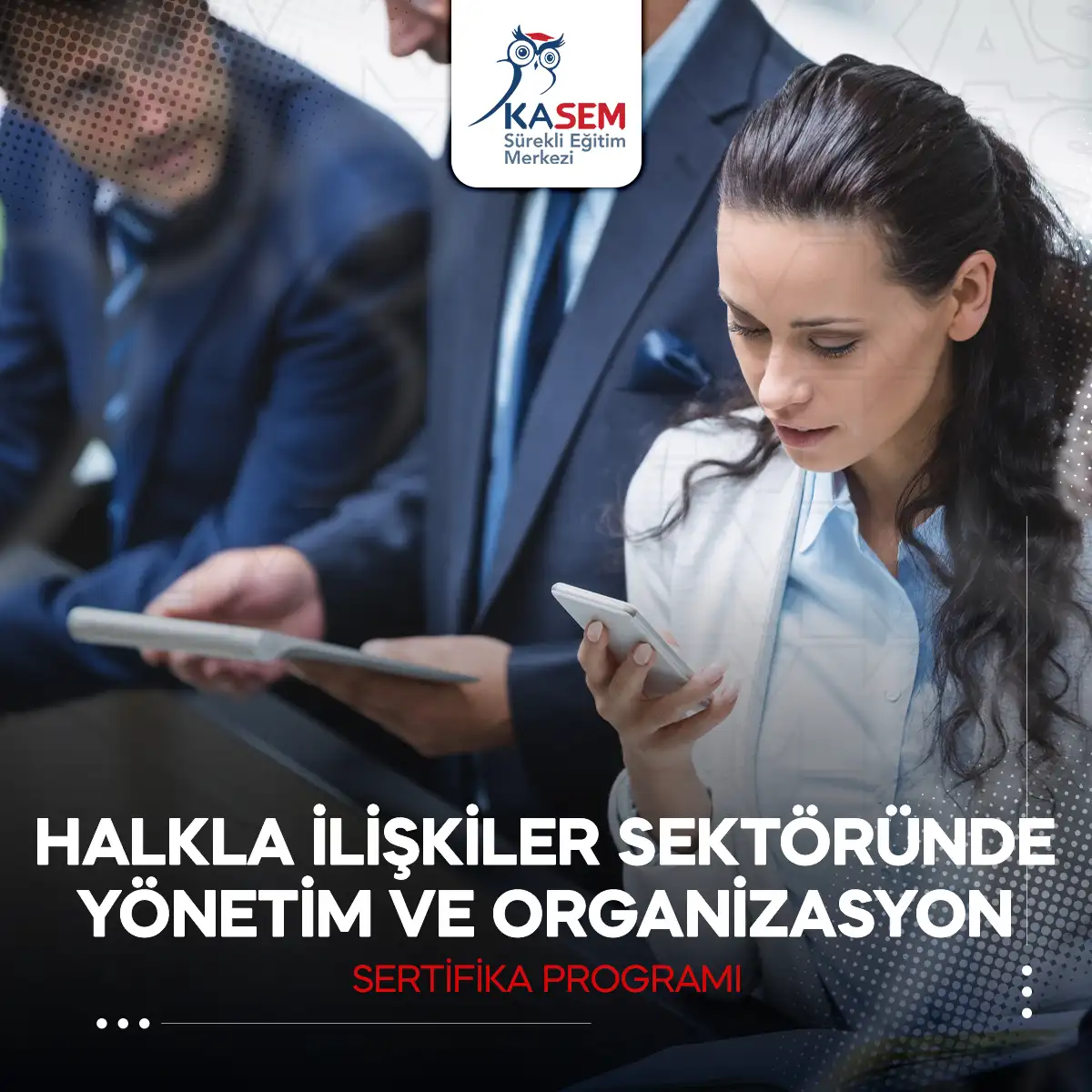 Halkla İlişkiler Sektöründe Yönetim ve Organizasyon Sertifika Programı