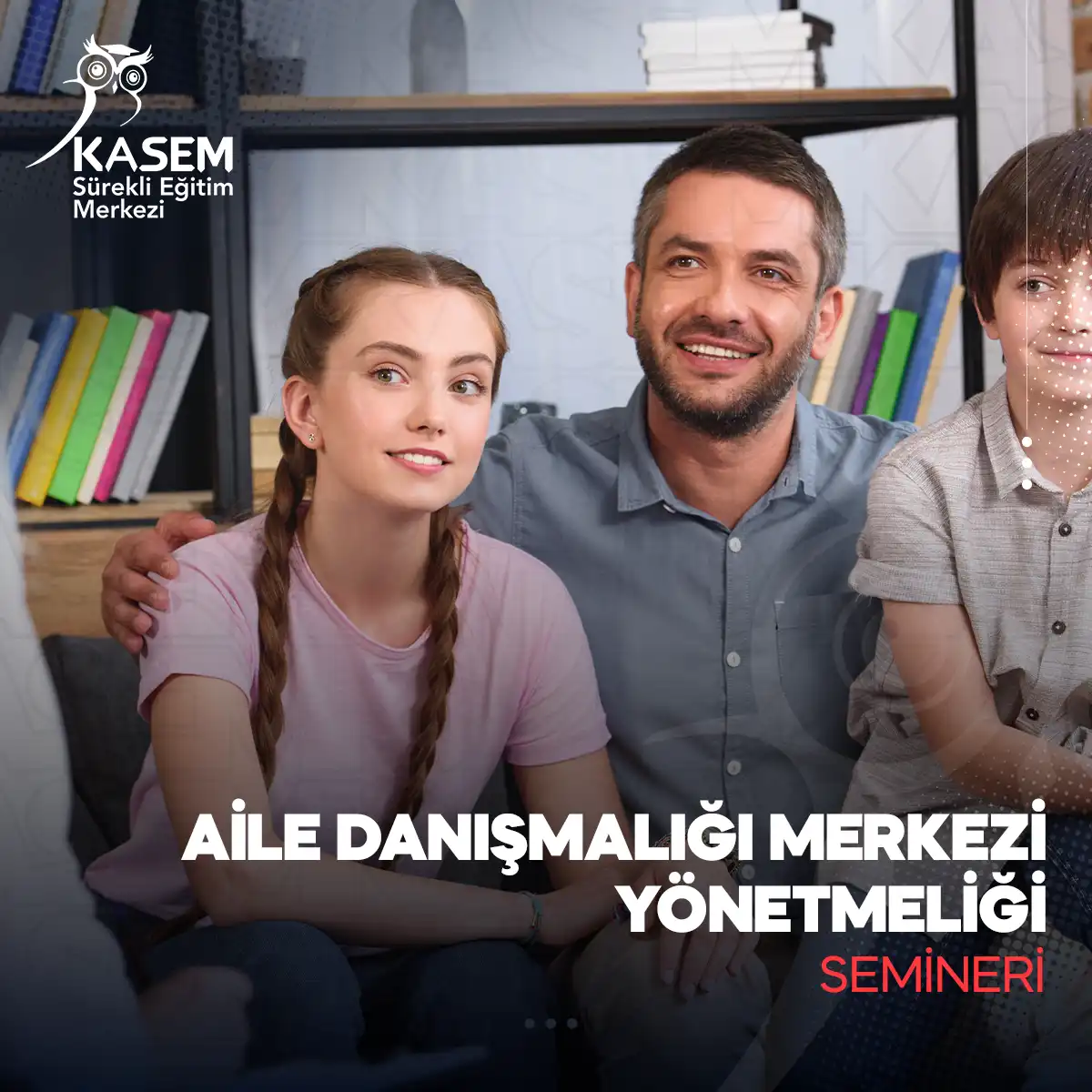 Aile Danışmalığı Merkezi Yönetmeliği Semineri