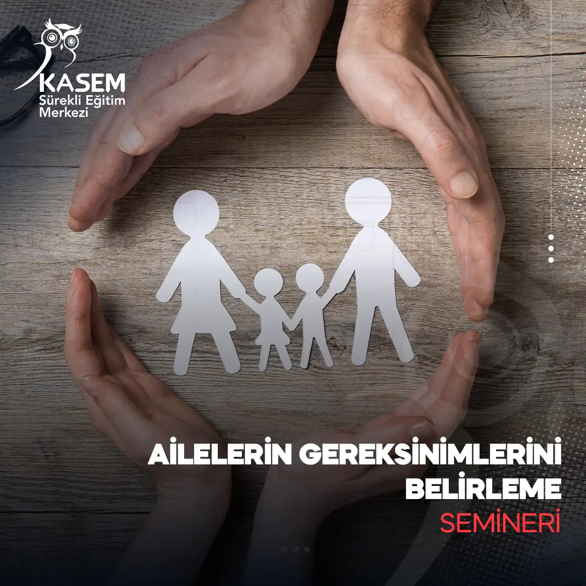 Ailelerin Gereksinimlerini Belirleme Semineri