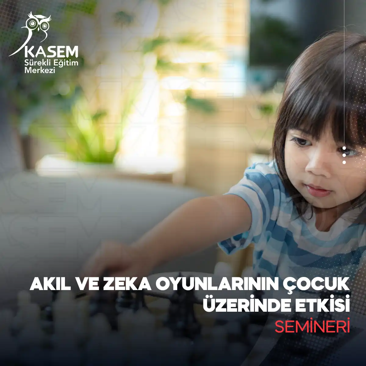 Akıl ve Zeka Oyunlarının Çocuk Üzerinde Etkisi Semineri