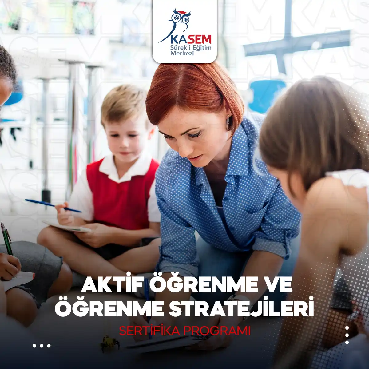 Aktif Öğrenme ve Öğrenme Stratejileri Sertifika Programı