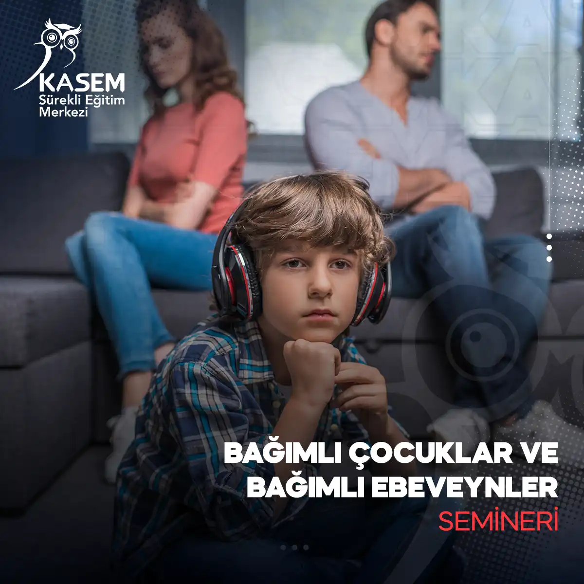 Bağımlı Çocuklar Ve Bağımlı Ebeveynler Semineri