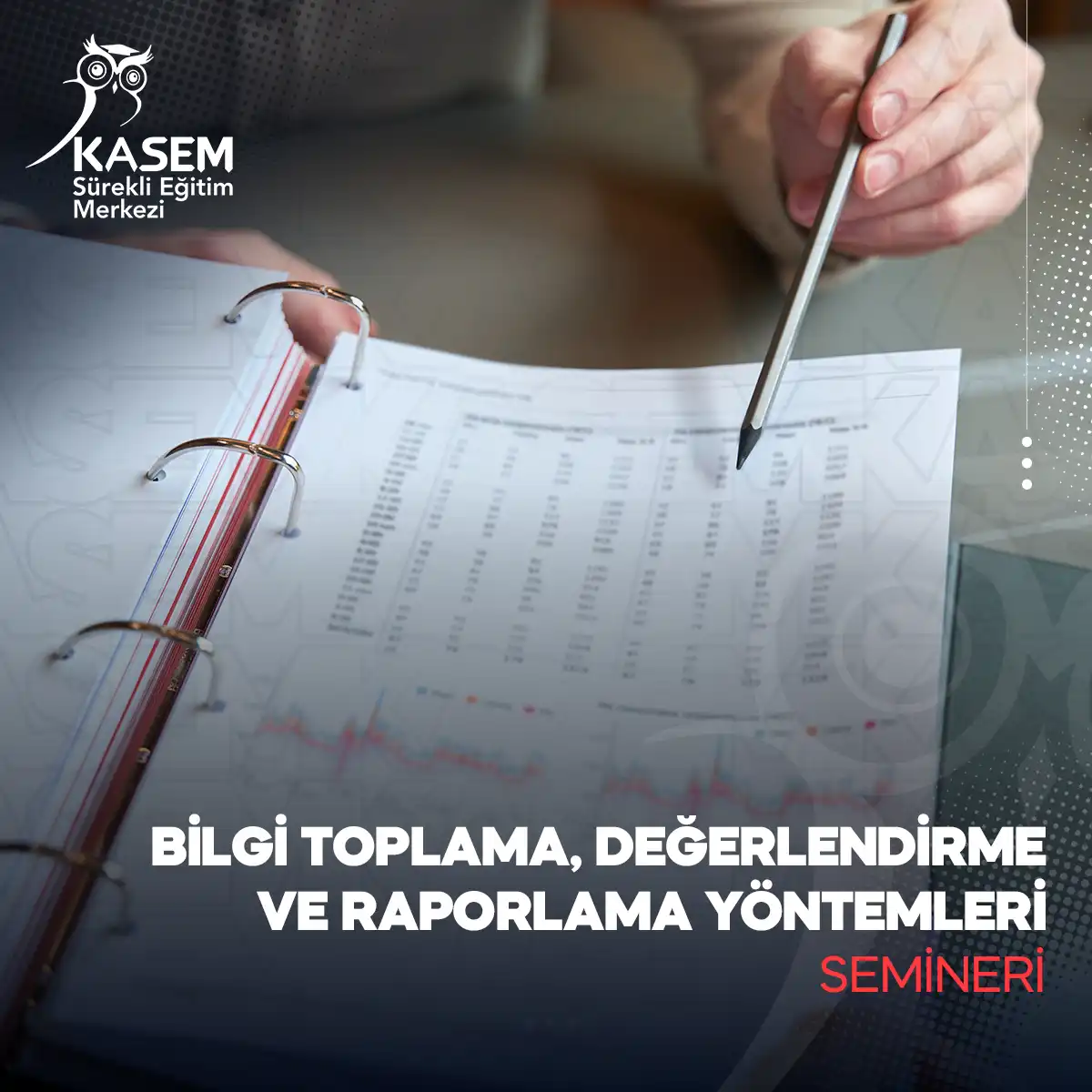 Bilgi Toplama, Değerlendirme ve Raporlama Yöntemleri Semineri