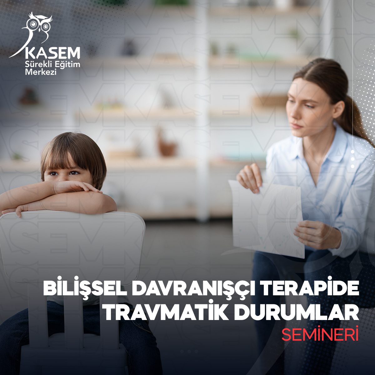 Bilişsel Davranışçı Terapi'de Travmatik Durumlar Semineri