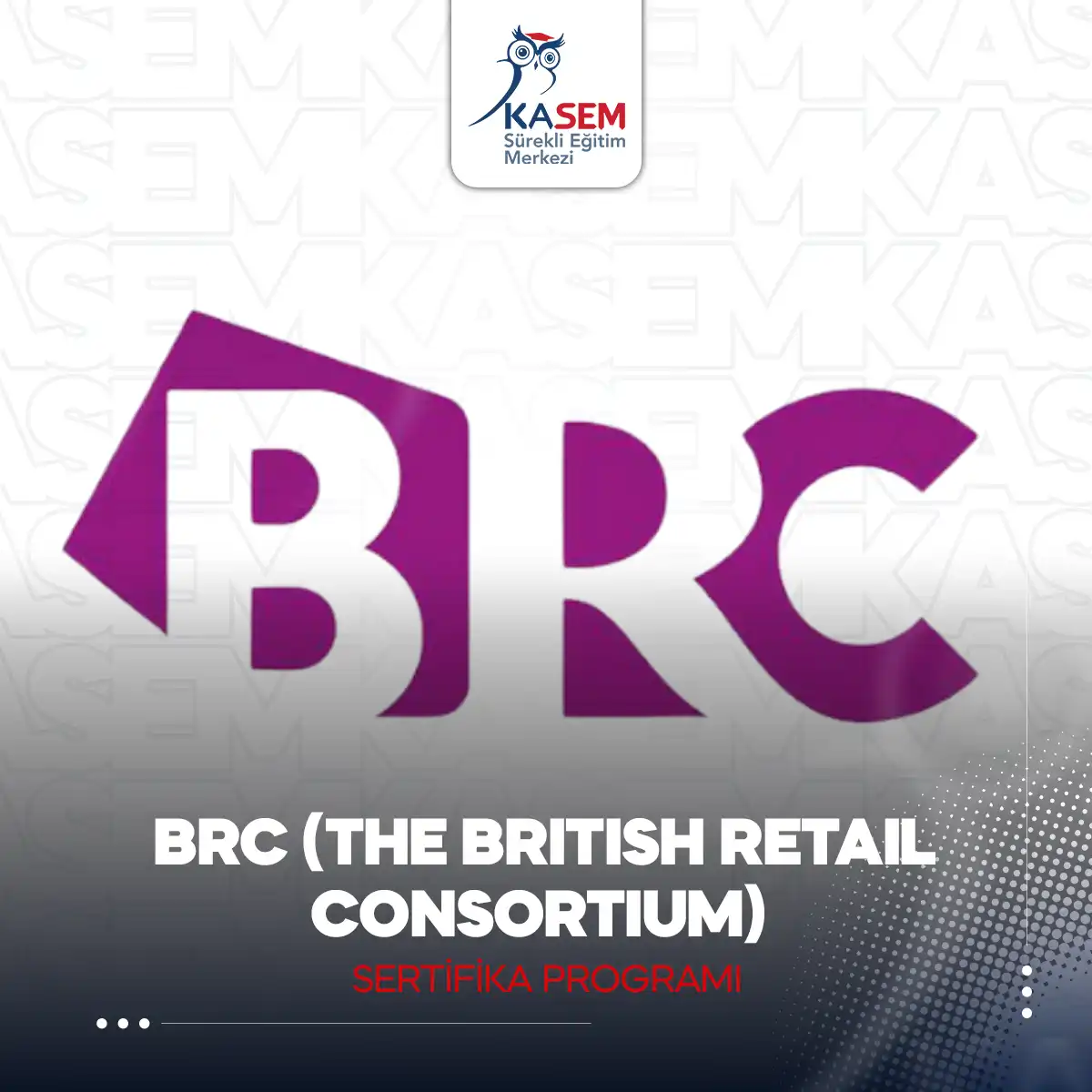 BRC (The British Retail Consortium) Sertifika Programı