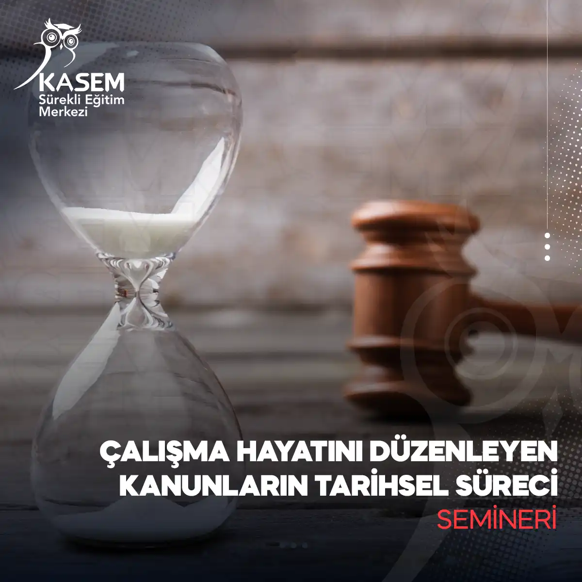 Çalışma Hayatını Düzenleyen Kanunların Tarihsel Süreci Semineri