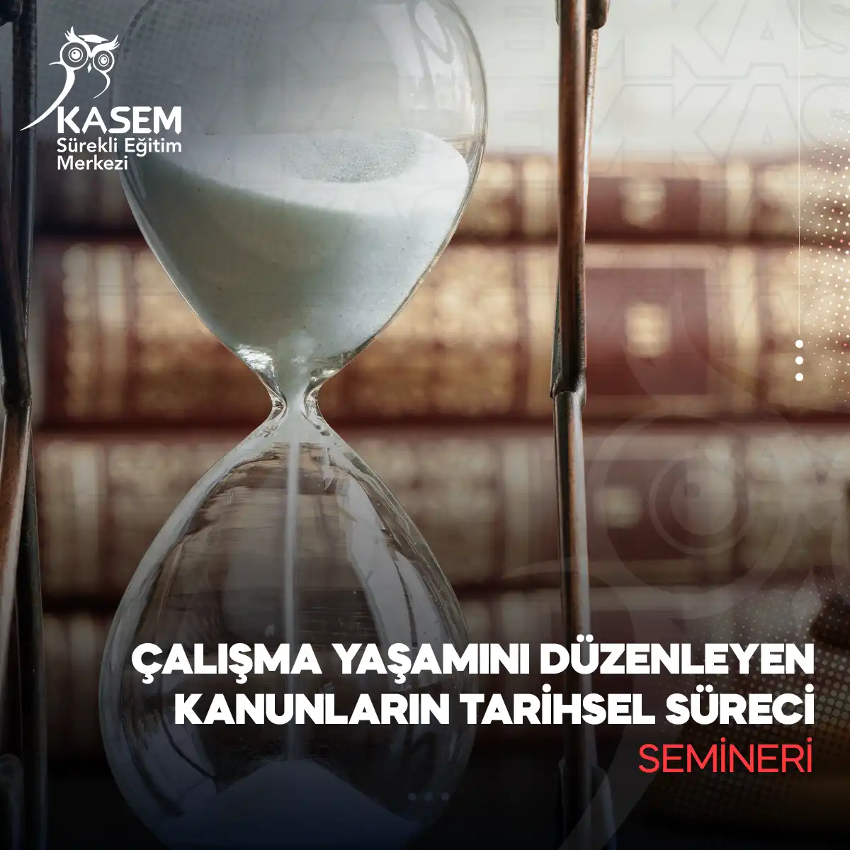 Çalışma Yaşamını Düzenleyen Kanunların Tarihsel Süreci Semineri