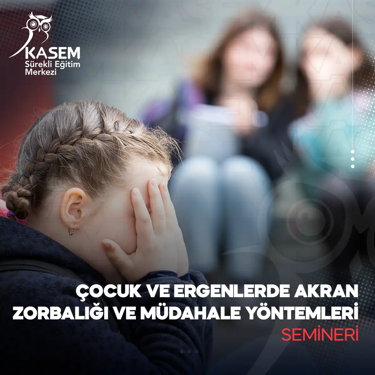 Çocuk Ve Ergenlerde Akran Zorbalığı Ve Müdahale Yöntemleri Semineri