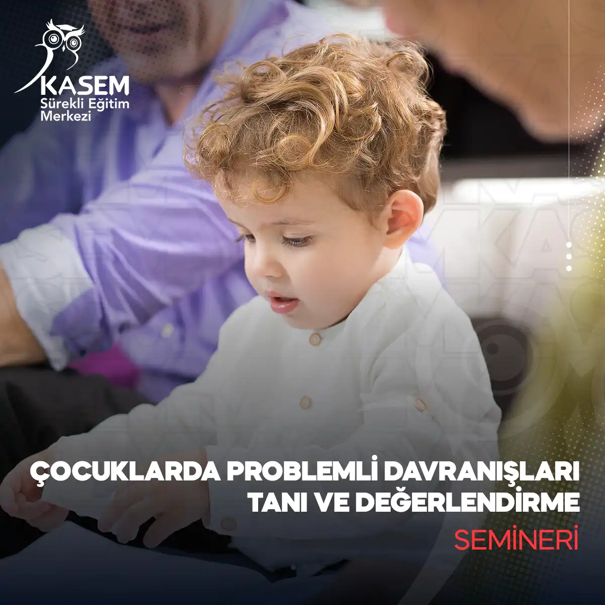 Çocuklarda Problemli Davranışları Tanı ve Değerlendirme Semineri