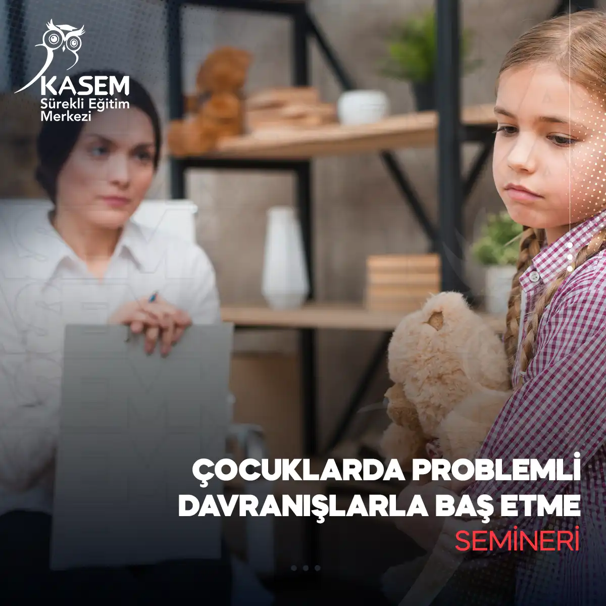 Çocuklarda Problemli Davranışlarla Baş Etme Semineri