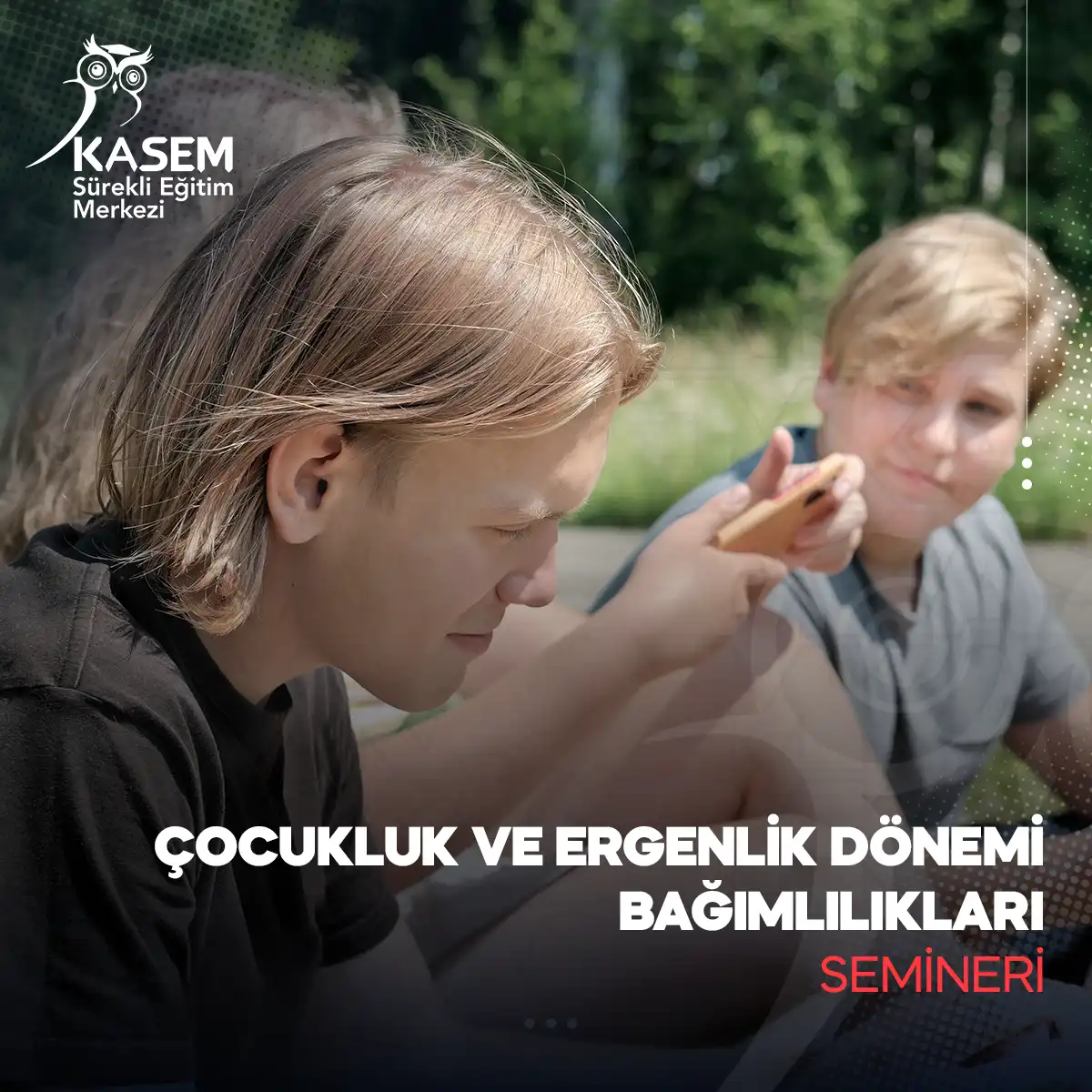 Çocukluk ve Ergenlik Dönemi Bağımlılıkları Semineri