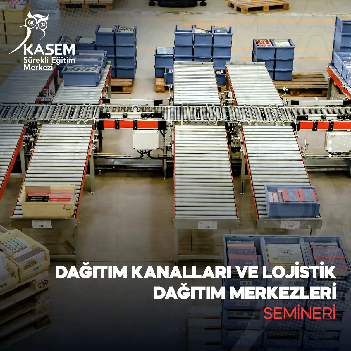 Dağıtım Kanalları ve Lojistik Dağıtım Merkezleri Semineri