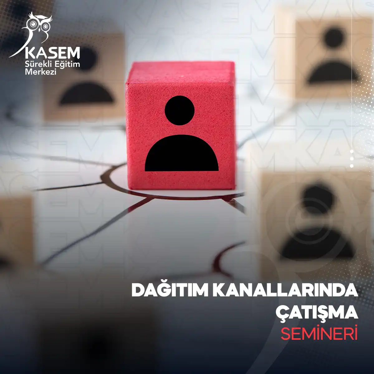 Dağıtım Kanallarında Çatışma Semineri