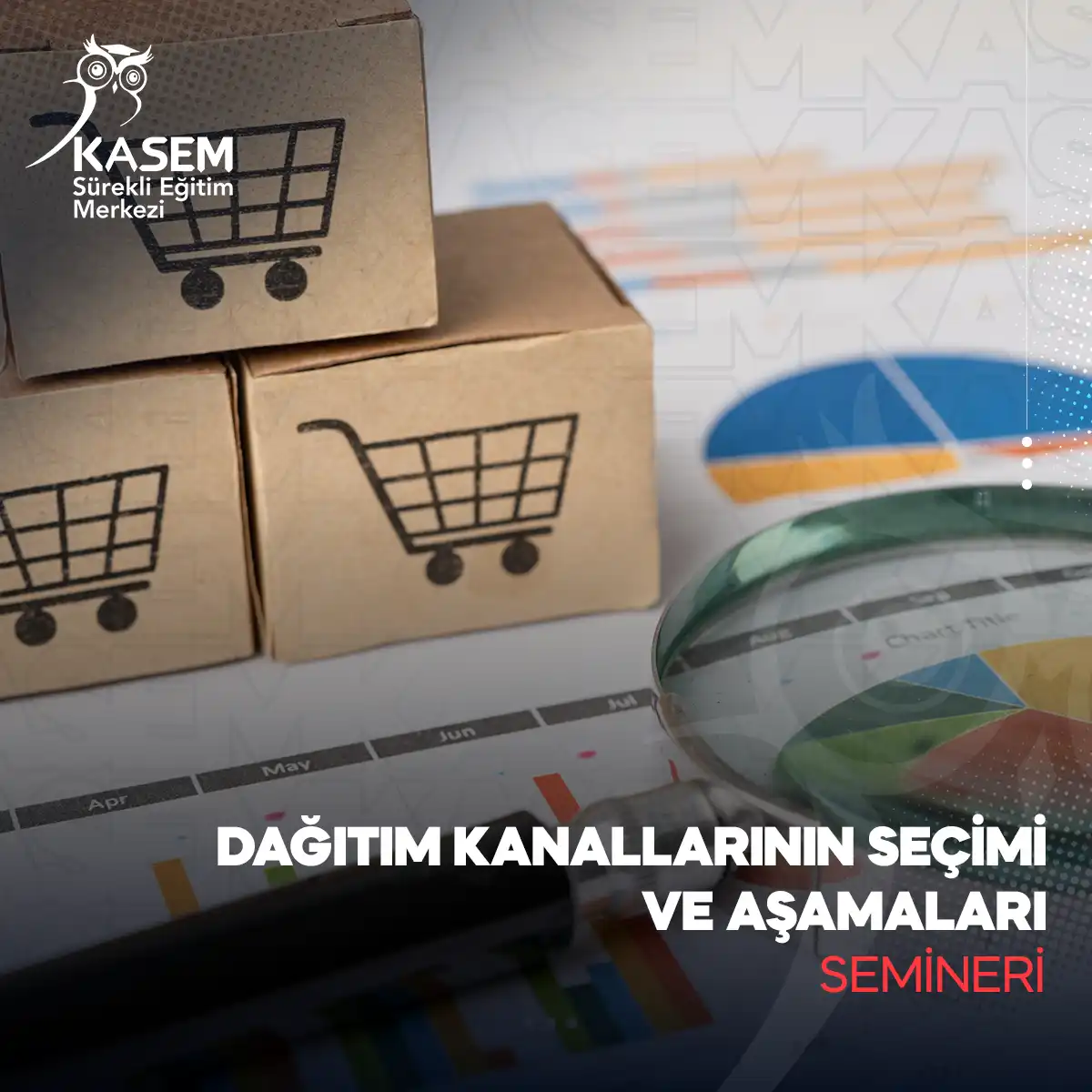 Dağıtım Kanallarının Seçimi ve Aşamaları Semineri