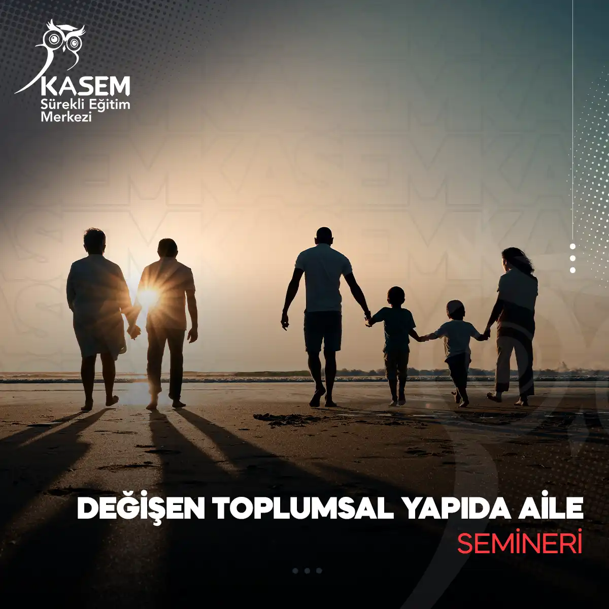 Değişen Toplumsal Yapıda Aile Semineri