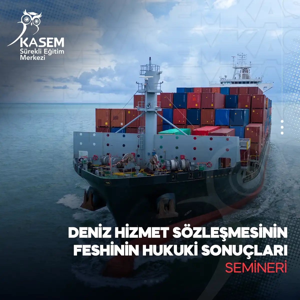 Deniz Hizmet Sözleşmesinin Feshinin Hukuki Sonuçları Semineri