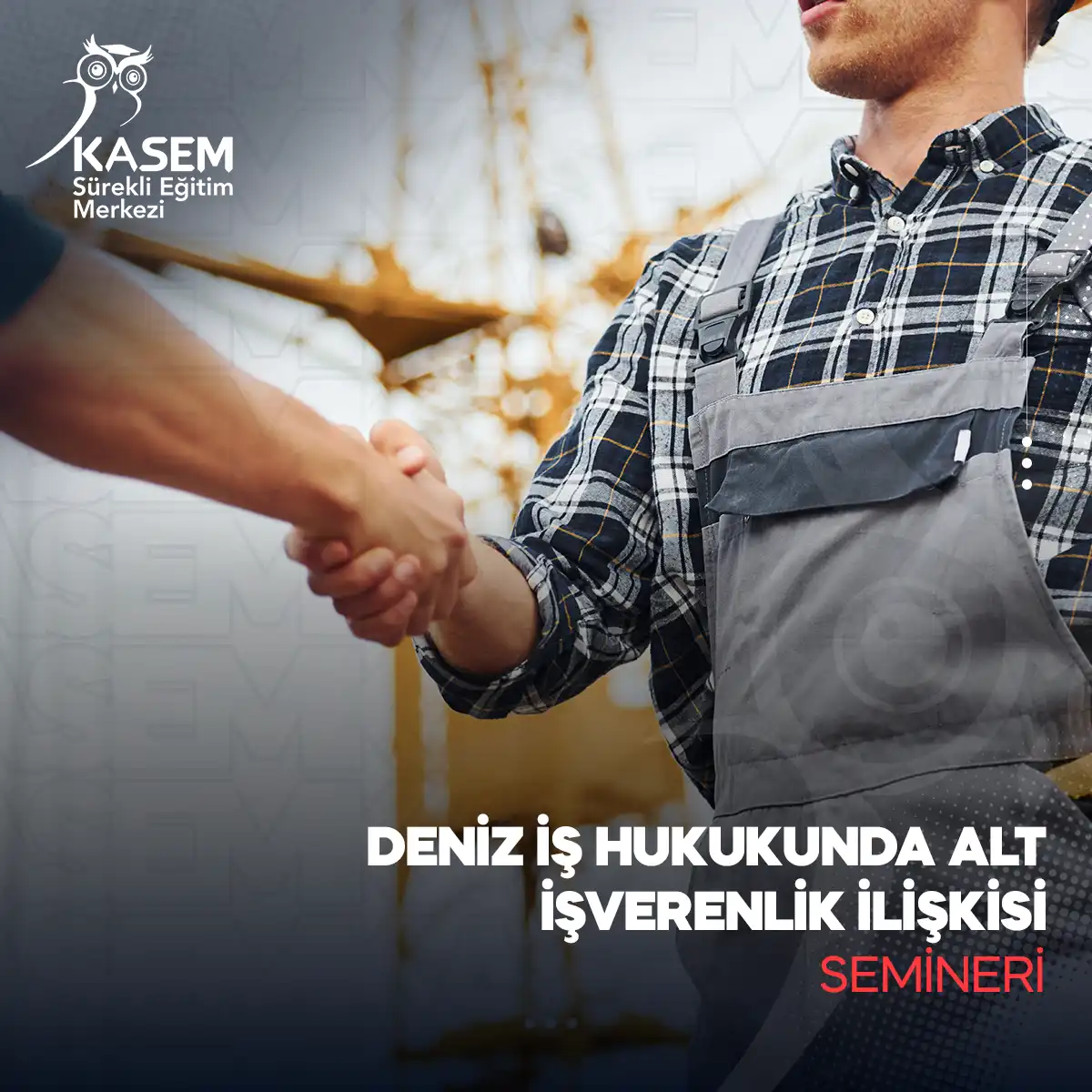 Deniz İş Hukukunda Alt İşverenlik İlişkisi Semineri