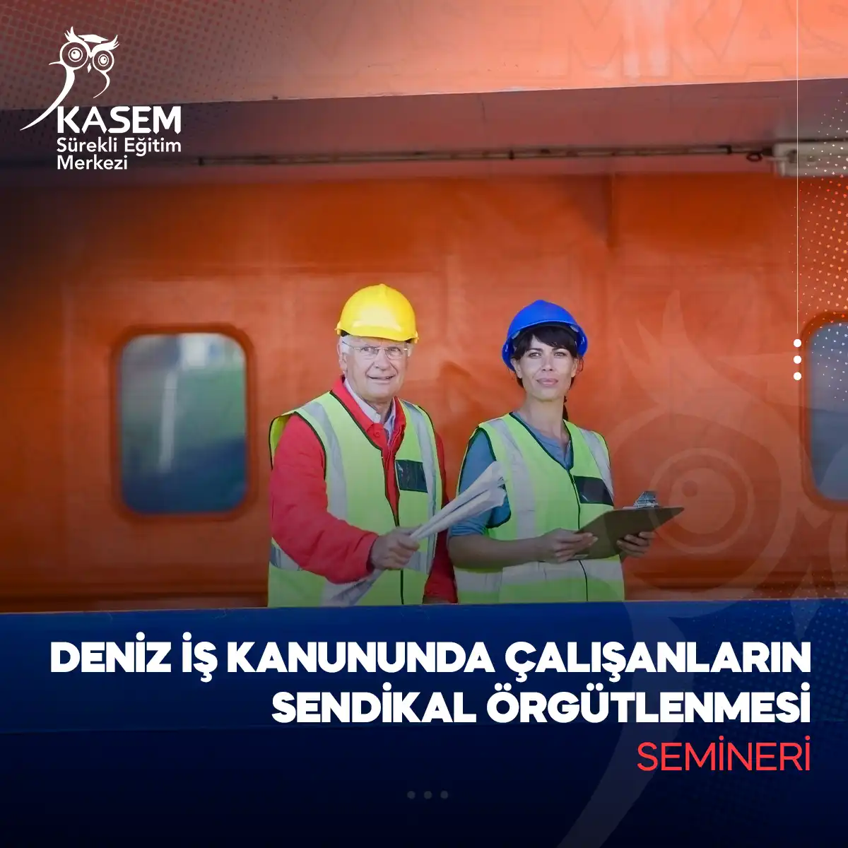 Deniz İş Kanununda Çalışanların Sendikal Örgütlenmesi Semineri