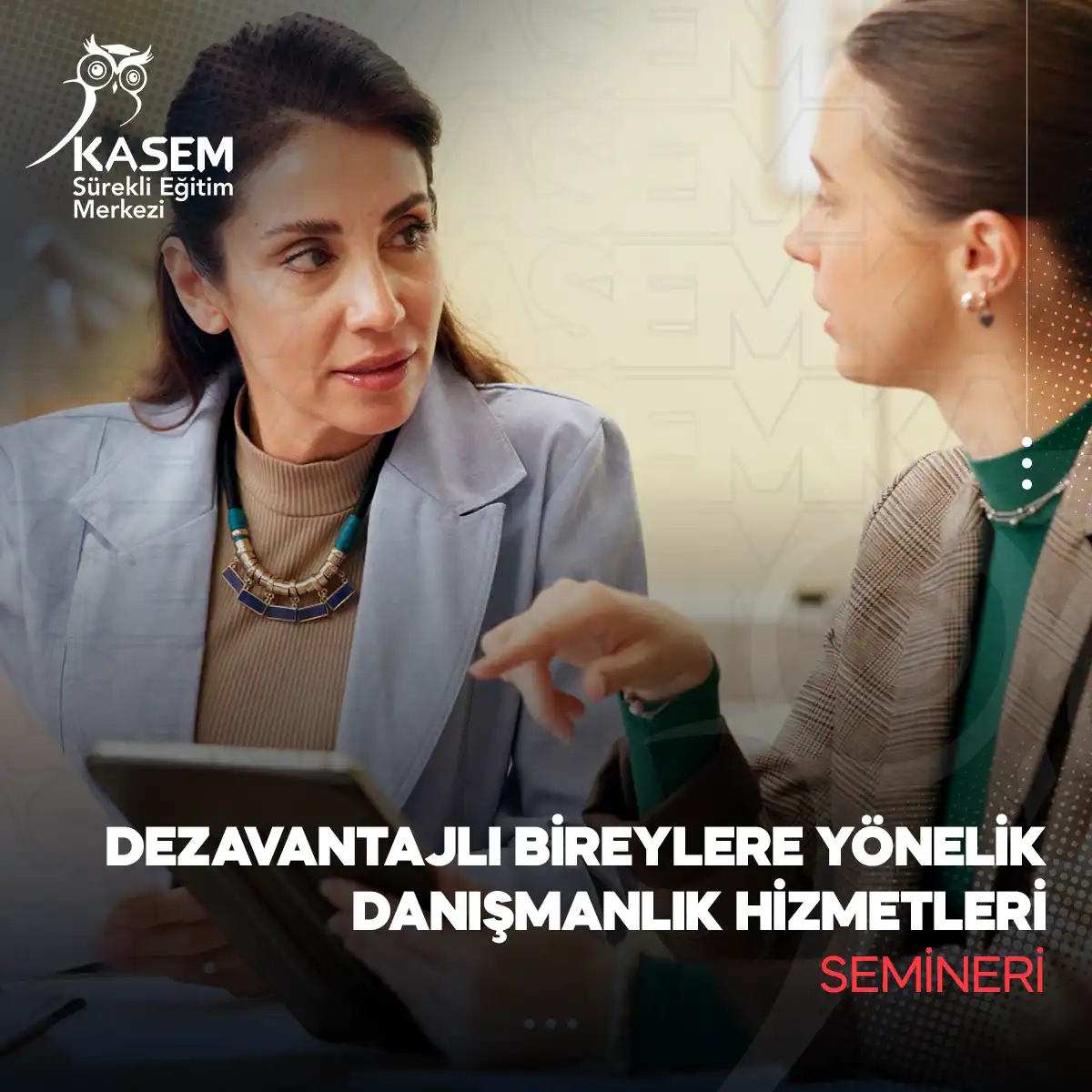 Dezavantajlı Bireylere Yönelik Danışmanlık Hizmetleri Semineri