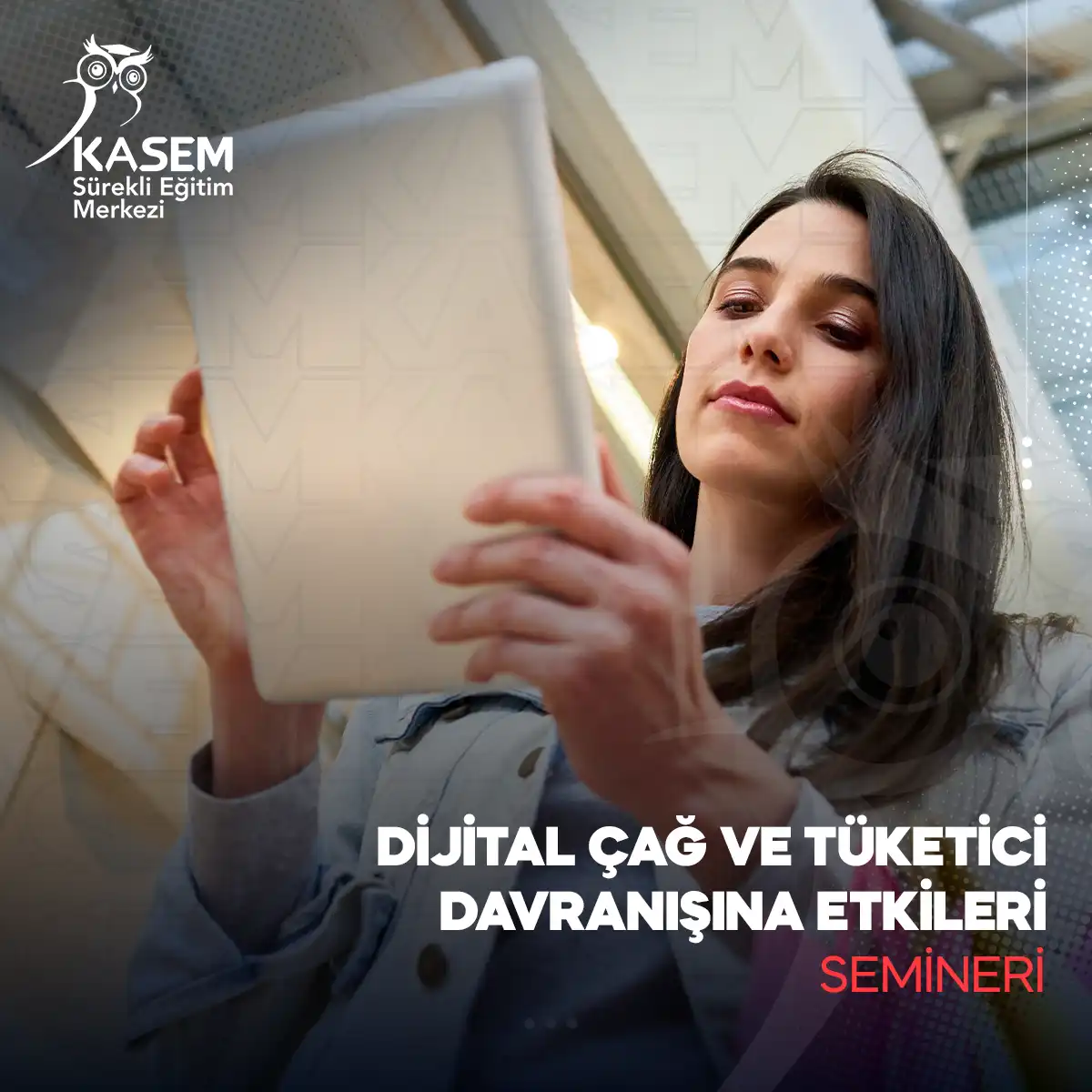 Dijital Çağ ve Tüketici Davranışına Etkileri Semineri