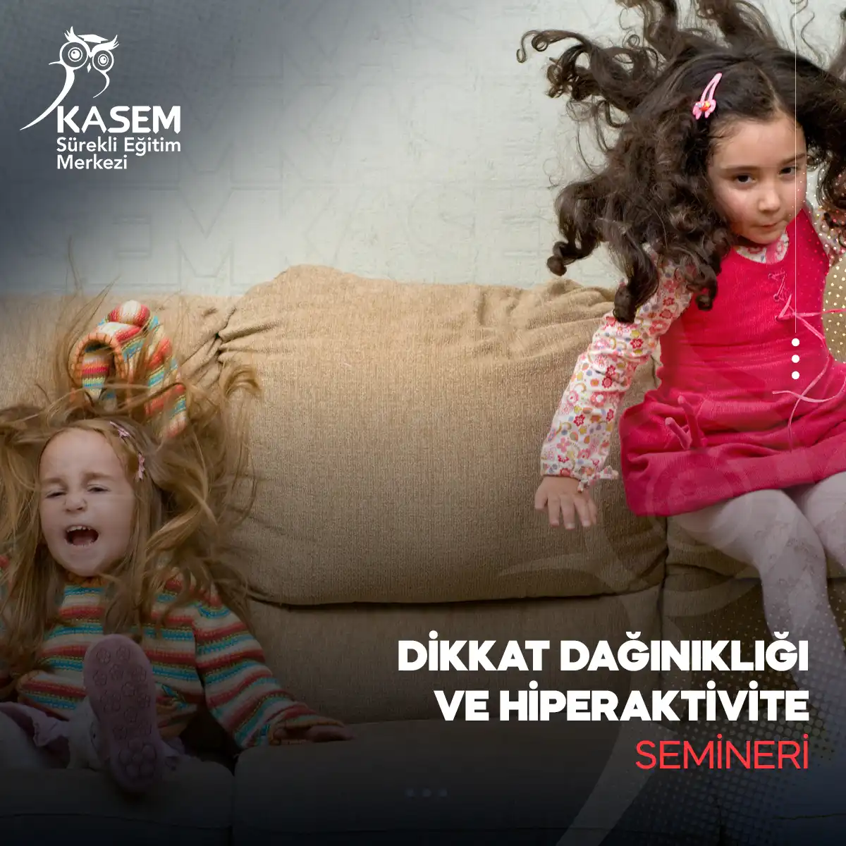 Dikkat Dağınıklığı ve Hiperaktivite Semineri
