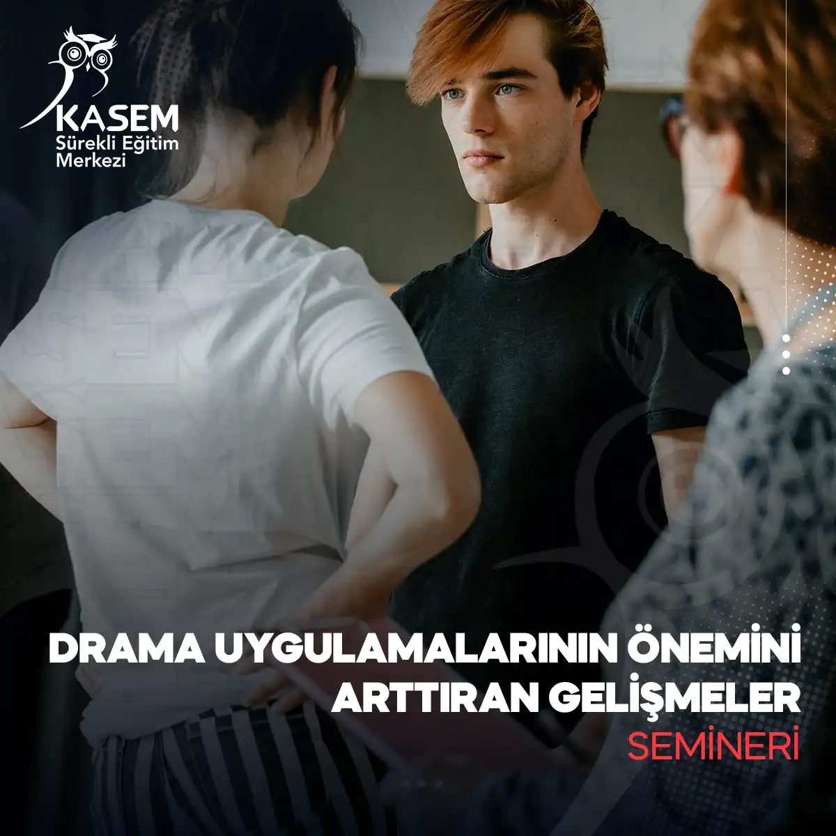 Drama Uygulamalarının Önemini Arttıran Gelişmeler Semineri