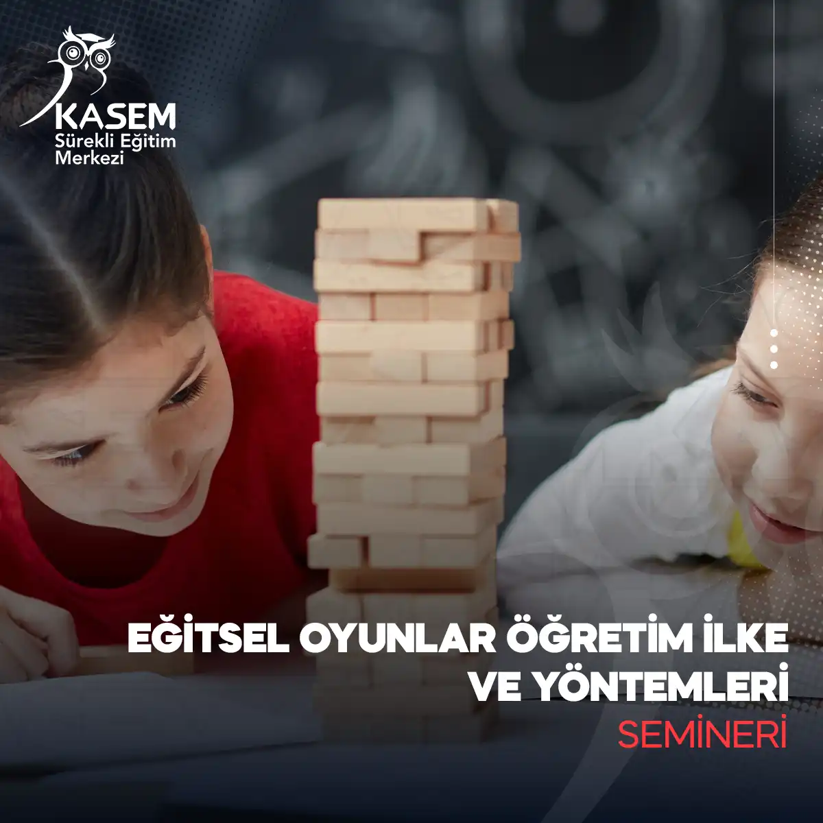 Eğitsel Oyunlar Öğretim İlke ve Yöntemleri Semineri