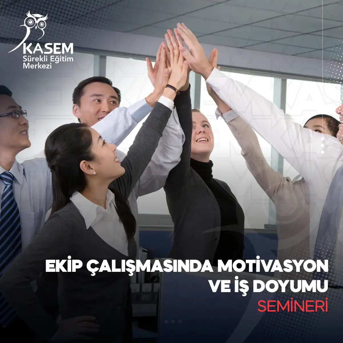 Ekip Çalışmasında Motivasyon ve İş Doyumu Semineri