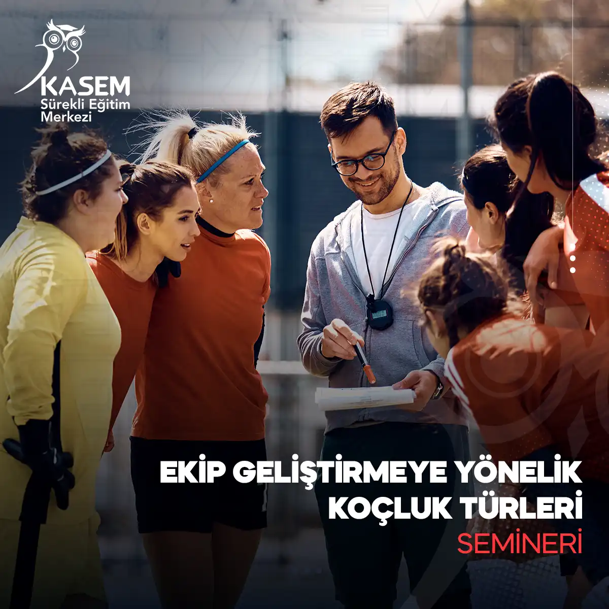 Ekip Geliştirmeye Yönelik Koçluk Türleri Semineri