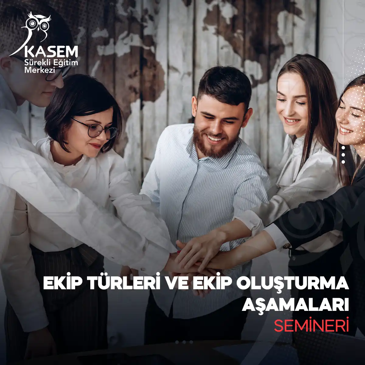 Ekip Türleri ve Ekip Oluşturma Aşamaları Semineri