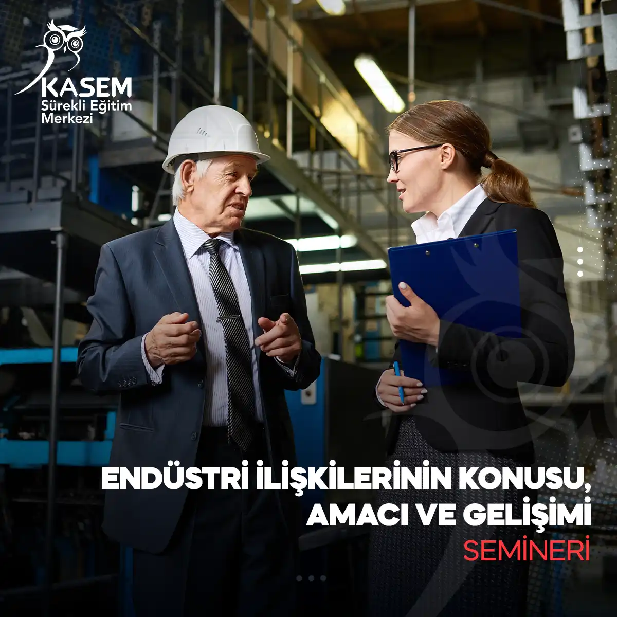 Endüstri İlişkilerinin Konusu, Amacı ve Gelişimi Semineri