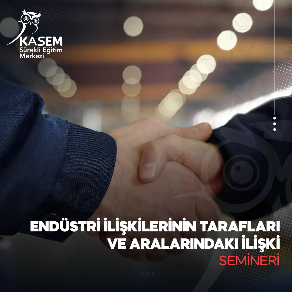Endüstri İlişkilerinin Tarafları ve Aralarındaki İlişki Semineri
