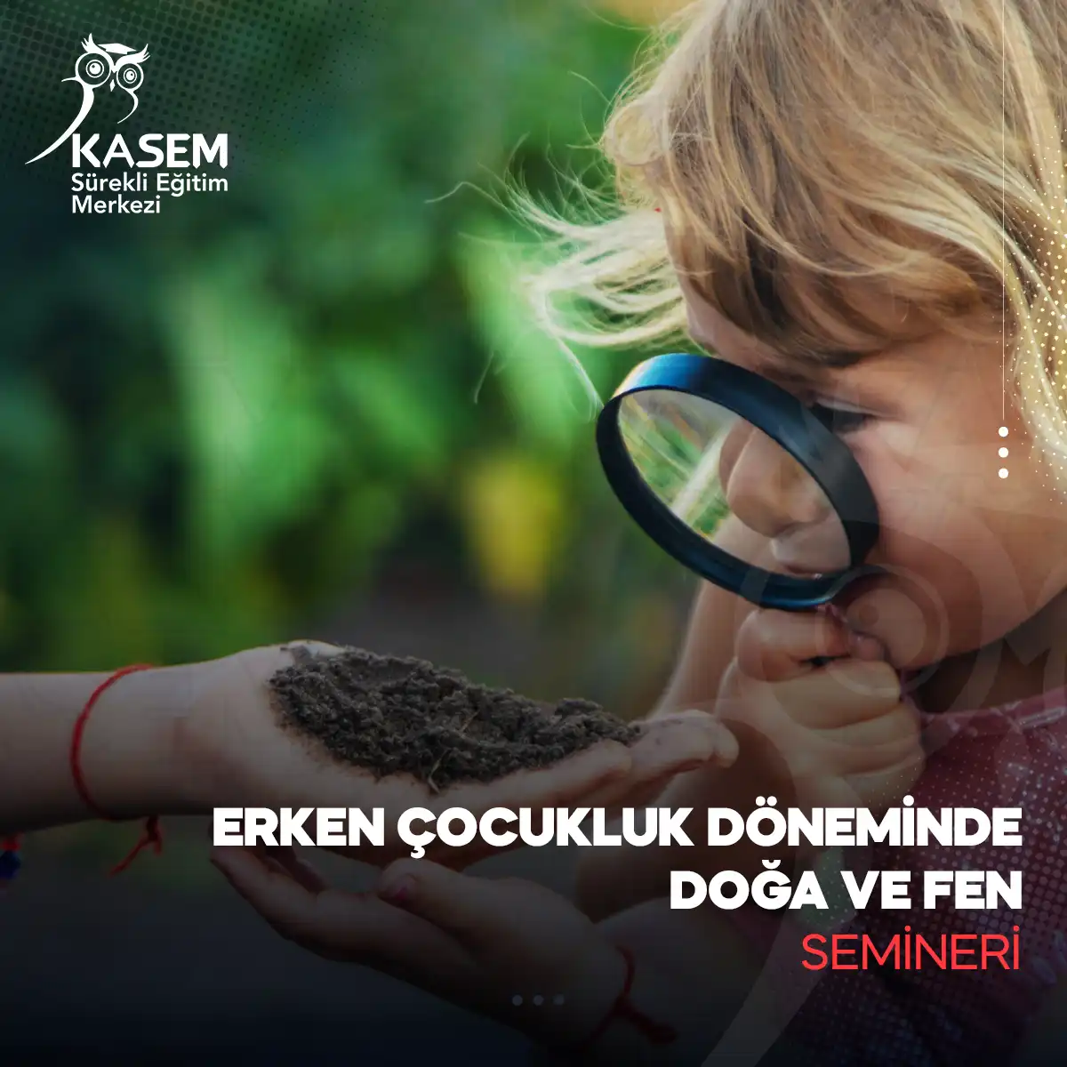 Erken Çocukluk Döneminde Doğa ve Fen Eğitimi Semineri