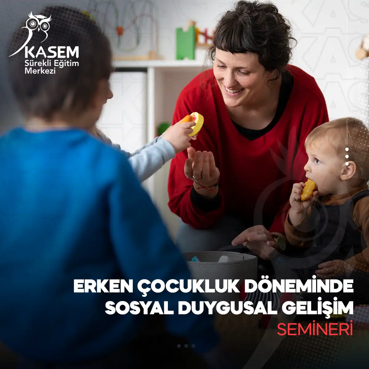 Erken Çocukluk Döneminde Sosyal Duygusal Gelişim Semineri