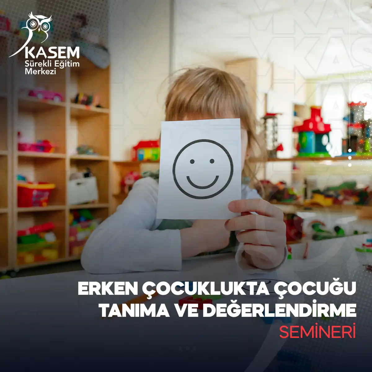 Erken Çocuklukta Çocuğu Tanıma ve Değerlendirme Semineri