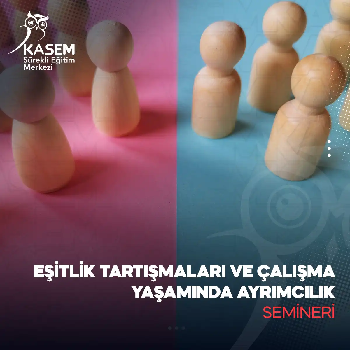 Eşitlik Tartışmaları ve Çalışma Yaşamında Ayrımcılık Semineri