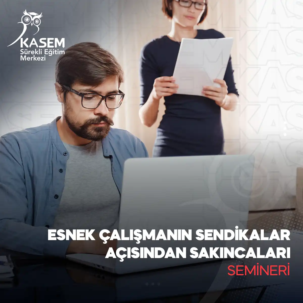 Esnek Çalışmanın Sendikalar Açısından Sakıncaları Semineri