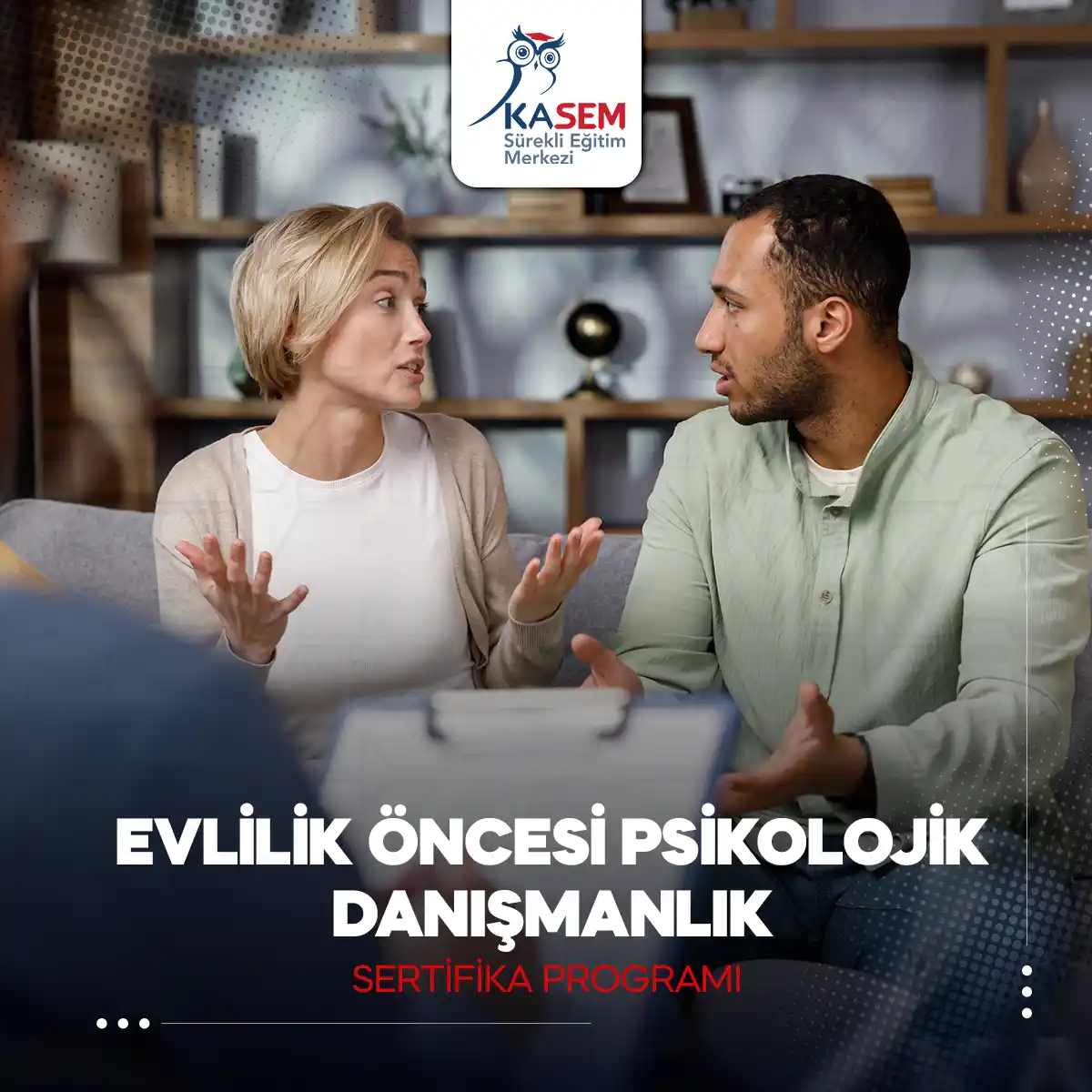 Evlilik Öncesi Psikolojik Danışmanlık Sertifika Programı
