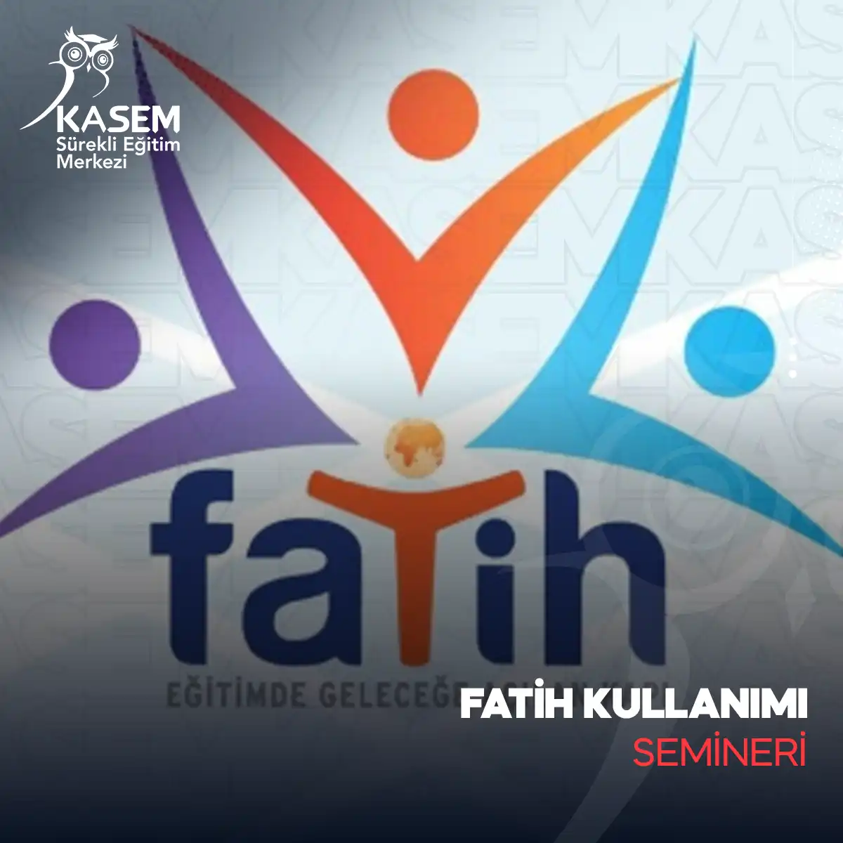 Fatih Kullanımı Semineri