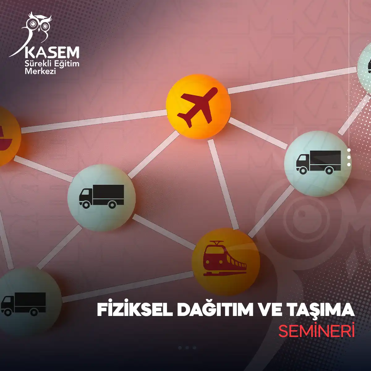 Fiziksel Dağıtım ve Taşıma Semineri