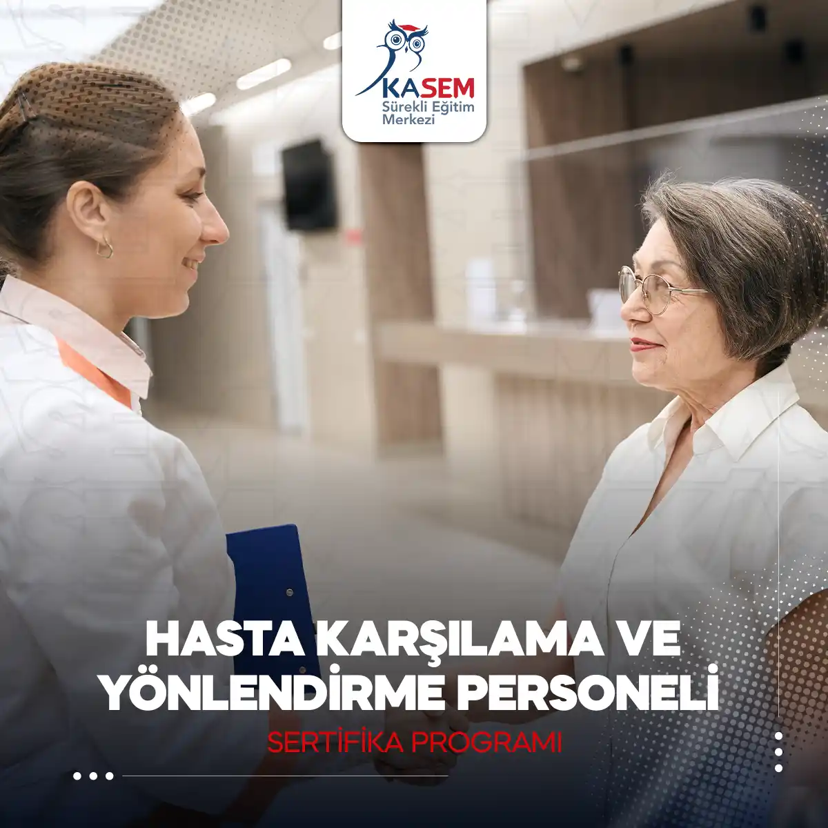 Hasta Karşılama ve Yönlendirme Personeli Sertifika Programı
