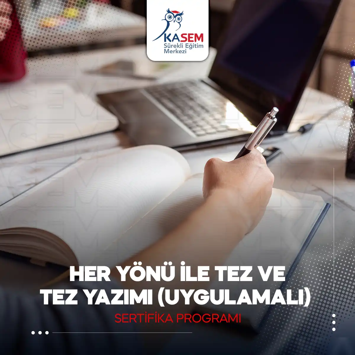 Her Yönü İle Tez ve Tez Yazımı (Uygulamalı) Sertifika Programı