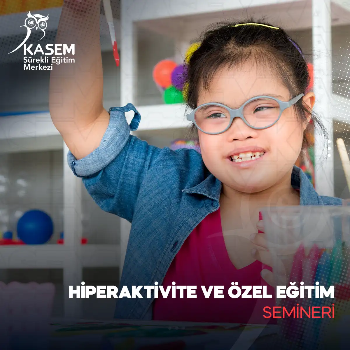 Hiperaktivite ve Özel Eğitim Semineri