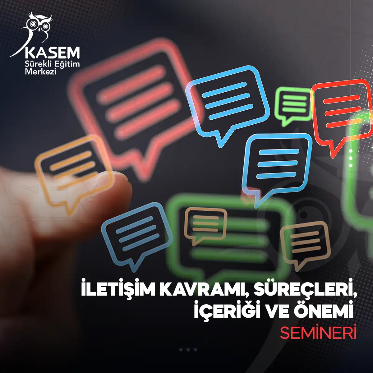 İletişim Kavramı, Süreçleri, İçeriği ve Önemi Semineri