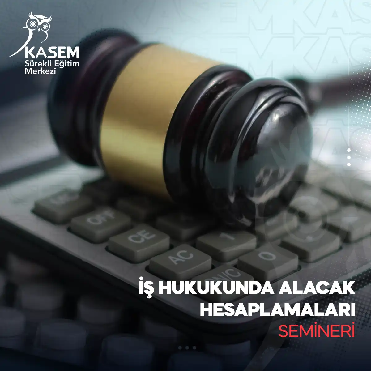 İş Hukukunda Alacak Hesaplamaları Semineri