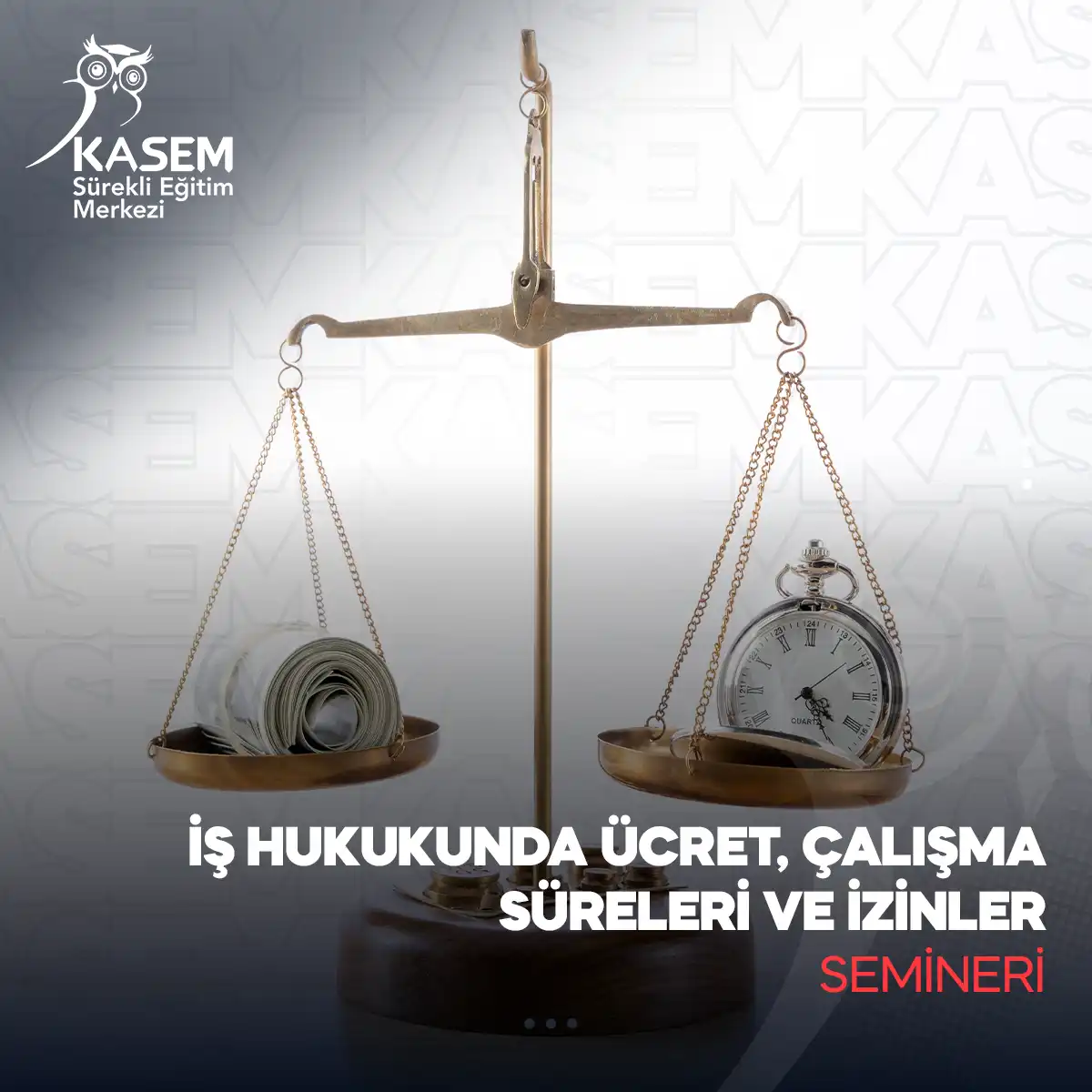 İş Hukukunda Ücret, Çalışma Süreleri ve İzinler Semineri